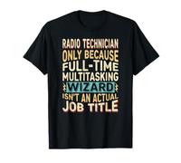 Wizard Job Title Quote - Funny Radio Technician Maglietta