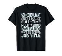 Wizard Job Title Quote - Funny SEO Consultant Maglietta