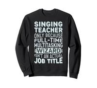 Wizard Job Title Quote - Funny Singing Teacher Felpa