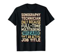 Wizard Job Title Quote - Funny Sonography Technician Maglietta