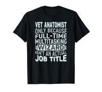 Wizard Job Title Quote - Funny Vet Anatomist Maglietta