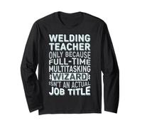 Wizard Job Title Quote - Funny Welding Teacher Maglia a Manica