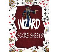 Wizard Score Sheets: 130 Large Print Score Cards for Scorekeeping. Ideal Scoring Notepad For Game Nights, Tournaments And Friendly Competitions, ... Perfect Gift For The Wizard Aficionado.