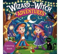 Wizard & Witch Adventures: 50 Enchanting and Imaginative Coloring Pages for Young Explorers Aged 8+