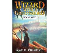 Wizard with a Greatsword: A Progression Fantasy Adventure: 1