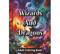 Wizards and Dragons: Adult Coloring Book, 8.5 x 11, Wizard World Cover, 50 Coloring Pages