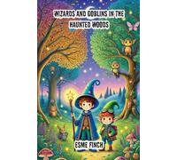 Wizards and Goblins in the Haunted Woods