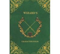 Wizard's Character Folio: Fantasy D&D Themed Character Record Notebook size 8-11 inches