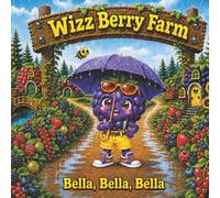 Wizz Berry Farm: Bella Bella Bella