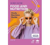 WJEC GCSE Food and Nutrition: Study and Revision Guide