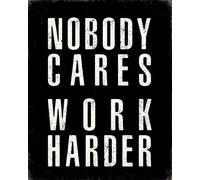 WJZJSVWTAU Nobody Cares Work Harder Sign, Rustic Masculine Office Decor, Motivational Wall-Art for Men Gym, Funny Inspirational Hustle Quote, Wooden Home Office Plaque(12x18inch(30x45cm),Unframed)