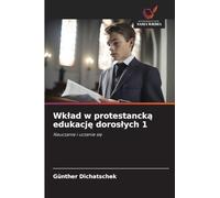 Wk¿ad w protestanck¿ edukacj¿ doros¿ych 1: Nauczanie i uczenie si¿