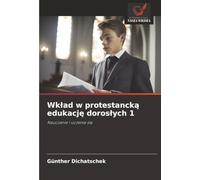 Wkład w protestancką edukację dorosłych 1: Nauczanie i uczenie się