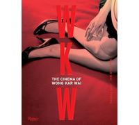 WKW: The Cinema of Wong Kar Wai