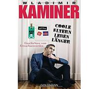 Wladimir Kaminer Coole Eltern leben langer (Tascabile)