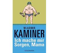 Wladimir Kaminer Ich Mache Mir Sorgen, Mama (Tascabile)