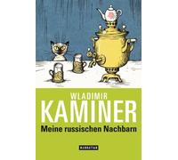 Wladimir Kaminer Vitali Konstantinov Meine russischen Nachbarn (Tascabile)