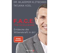 Wladimir Klitschko T F.A.C.E. the Challenge: Entdecke die Willenskr (Tascabile)