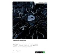 WLAN-based Indoor Navigation. What are the new technical possibilities?: Part 1
