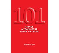 Wlf Think WLF Think Tank 101 Things a Translator Needs to Know (Tascabile)