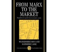 Wlodzimierz Brus Kazimierz Laski From Marx to the Market (Tascabile)