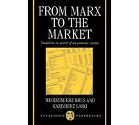 Wlodzimierz Brus Kazimierz Laski From Marx to the Market (Tascabile)