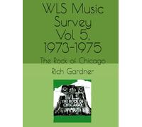 WLS Music Survey Vol 5, 1973-1975: The Rock of Chicago