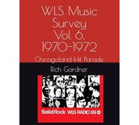 WLS Music Survey Vol 6, 1970-1972: Chicagoland Hit Parade