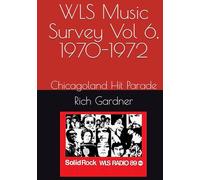 WLS Music Survey Vol 6, 1970-1972: Chicagoland Hit Parade