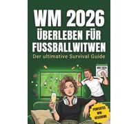 WM 2026 - Überleben für Fußballwitwen: Der ultimative Survival Guide
