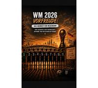 WM 2026 Vorfreude: Das Wunder von Neuendorf: Eine bewegende Fußballgeschichte über Freundschaft, Teamgeist, Jugendfußball und den Traum von der Weltmeisterschaft