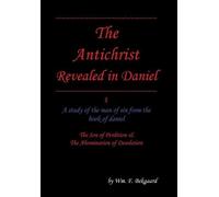 Wm F Bekgaard The Antichrist Revealed in Daniel (Copertina rigida)