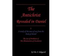 Wm F Bekgaard The Antichrist Revealed in Daniel (Tascabile)