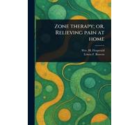Wm H (William Henry Hope) Fitzgerald Edwin F (E Zone Therapy; or, Re (Tascabile)