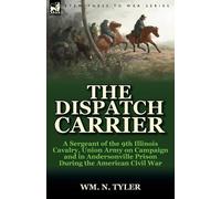 Wm N Tyler The Dispatch Carrier (Tascabile)