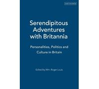 Wm. Roger Louis Serendipitous Adventures with Britannia (Tascabile)
