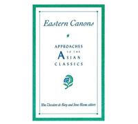 Wm. Theodore De Bary Eastern Canons (Tascabile)