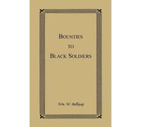 Wm W Belknap Bounties to Black Soldiers (Tascabile)