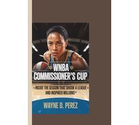 WNBA COMMISSIONER’S CUP: Inside the Season That Shook a League and Inspired Millions.