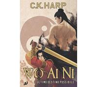 Wo Ai Ni - L'ultimo destino possibile