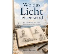 Wo das Licht leiser wird: Ein Varel-Roman über Kunst, Erinnerung und das, was fehl