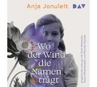 Wo der Wind die Namen trägt: Ungekürzte Lesung mit Ruth Reinecke, Tessa Mittelstaedt und Monika Oschek (1 mp3-CD)