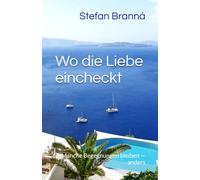 Wo die Liebe eincheckt: Manche Begegnungen bleiben - anders