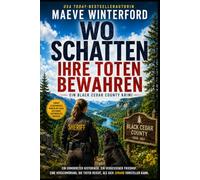 WO DIE SCHATTEN IHRE TOTEN HÜTEN: Ein Black Cedar County Krimi - Buch 1