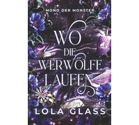 Wo die Werwölfe Laufen: Ein paranormaler, romantischer Shifter Liebesroman