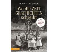 Wo die Zeit Geschichten schreibt. Von Menschen, Heimat und ländlichem Leben
