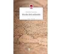 Wo die Zeit stillsteht. Life is a Story - story.one