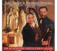 Wo du hingehst...da will auch ich hingeh'n - Nora Sander & Bernhard Hirtreiter - Die schönsten geistlichen Lieder