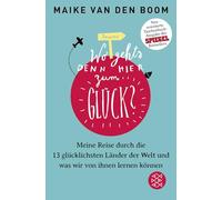Maike van den B Wo geht’s denn hier zum Glück?: Meine Reise durch di (Tascabile)