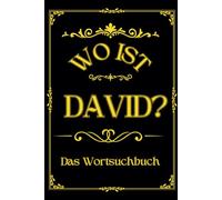 Wo ist David? Das Wortsuchbuch: Herausforderung für Männer - Ein Geschenk für Rätselfreunde